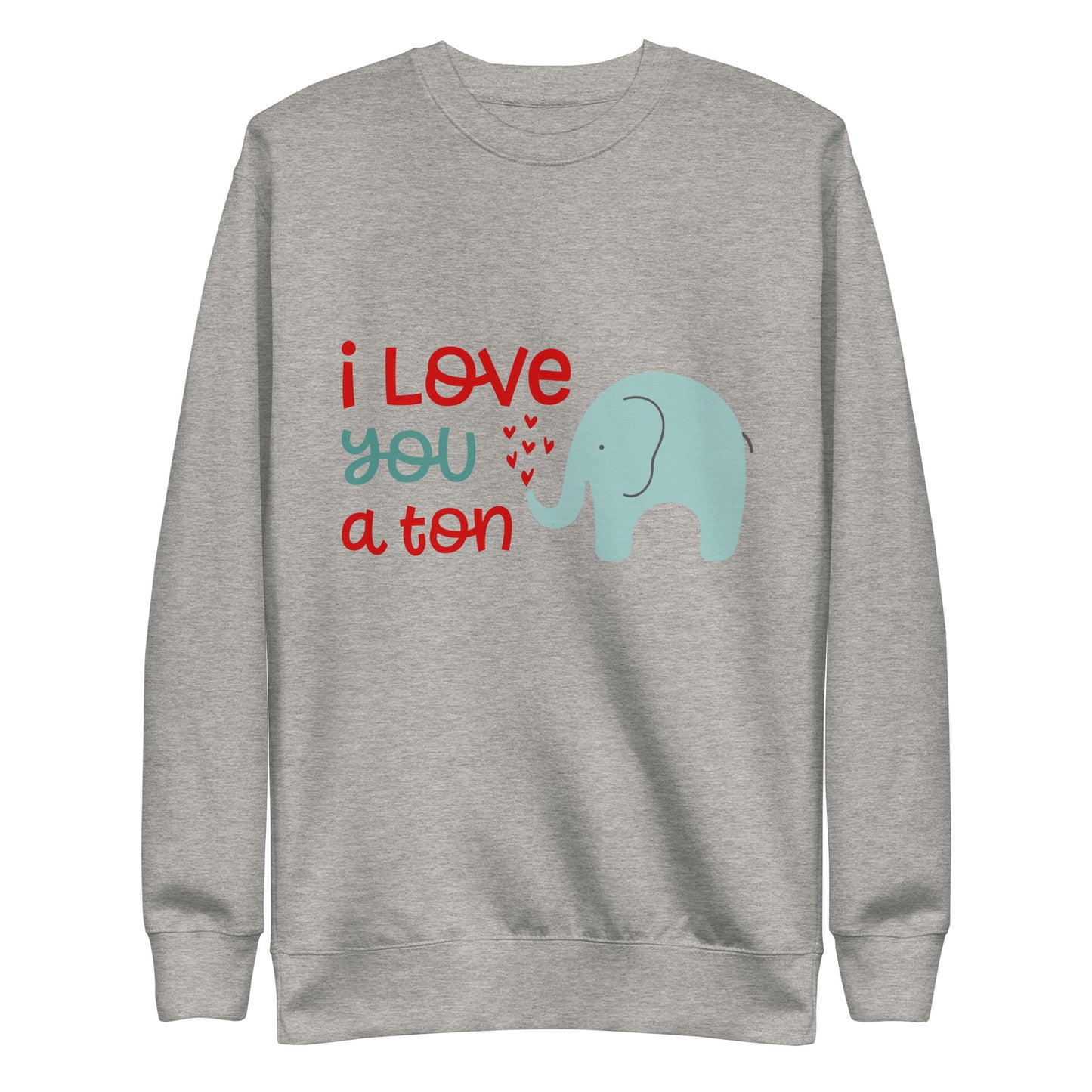 "I Love You a Ton" Elephant Sweatshirt - A Perfect Valentine's Day Gift!