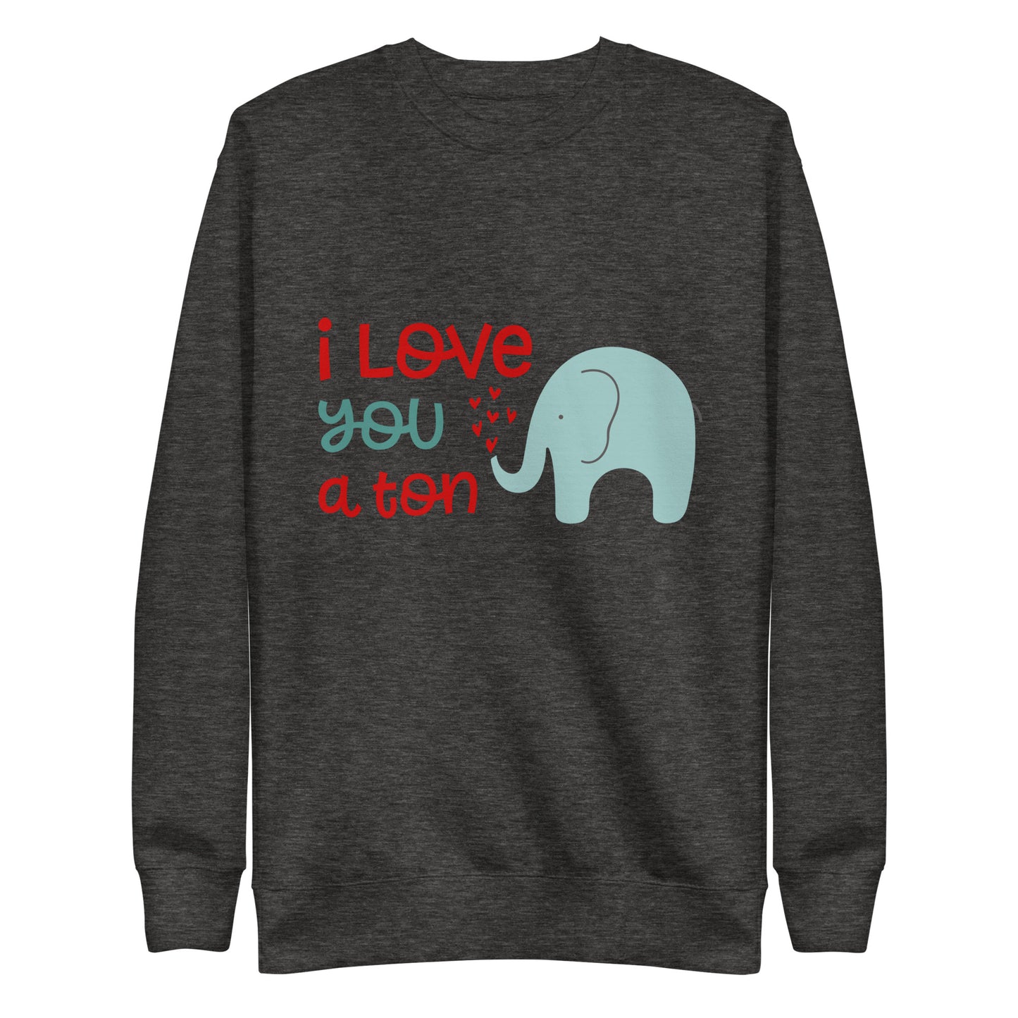 "I Love You a Ton" Elephant Sweatshirt - A Perfect Valentine's Day Gift!