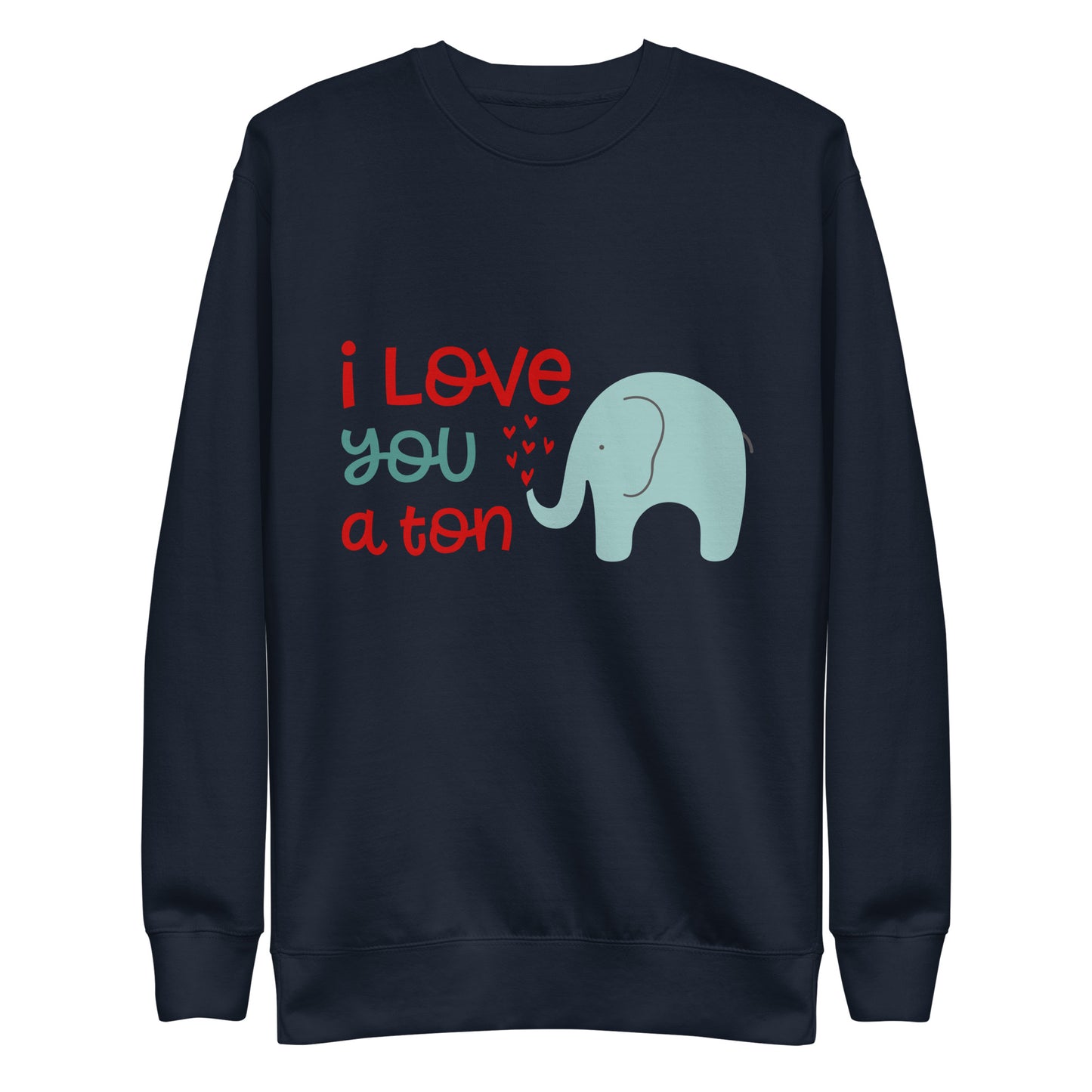 "I Love You a Ton" Elephant Sweatshirt - A Perfect Valentine's Day Gift!